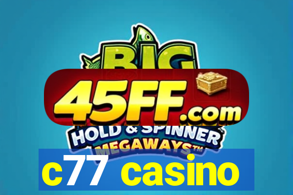 c77 casino